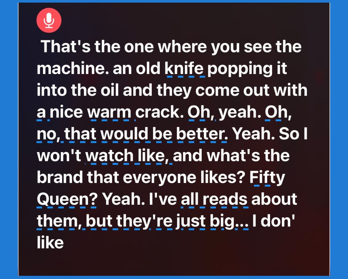 A digital transcription shows a conversation about preparing food, specifically mentioning a knife and cooking with oil. The speaker expresses uncertainty about what brand is popular, referencing "Fifty Queen" and noting they have read about it but find it unappealing due to its size. The background is a blue interface with a microphone icon.